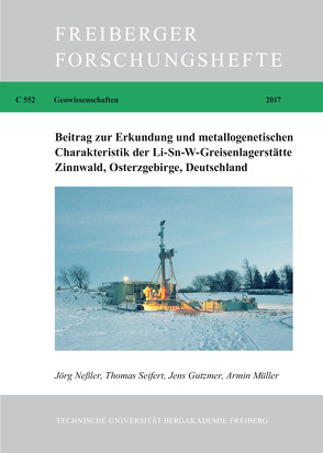 Beitrag zur Erkundung und metallogenetischen Charakteristik der Li-Sn-W-Greisenlagerstätte Zinnwald, Osterzgebirge, Deutschland von Gutzmer,  Jens, Müller,  Armin, Neßler,  Jörg, Seifert,  Thomas