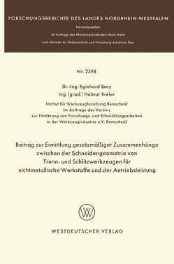 Beitrag zur Ermittlung gesetzmäßiger Zusammenhänge zwischen der Schneidengeometrie von Trenn- und Schlitzwerkzeugen für nichtmetallische Werkstoffe und der Antriebsleistung von Barz,  Eginhard