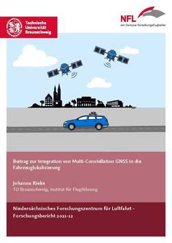 Beitrag zur Integration von Multi-Constellation GNSS in die Fahrzeuglokalisierung von Rieke,  Johanna