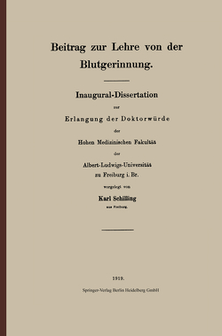 Beitrag zur Lehre von der Blutgerinnung von Schilling,  Karl