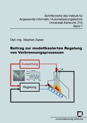 Beitrag zur modellbasierten Regelung von Verbrennungsprozessen von Zipser,  Stephan