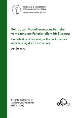 Beitrag zur Modellierung des Btriebsverhaltens von Pelletiertellern für Eisenerz von Lampke,  Jan