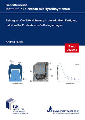 Beitrag zur Qualitätssicherung in der additiven Fertigung individueller Produkte aus CoCr-Legierungen von Huxol,  Andrea