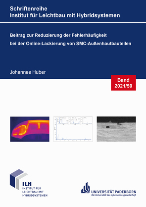 Beitrag zur Reduzierung der Fehlerhäufigkeit bei der Online-Lackierung von SMC-Außenhautbauteilen von Huber,  Johannes