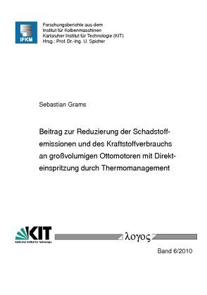 Beitrag zur Reduzierung der Schadstoffemissionen und des Kraftstoffverbrauchs an großvolumigen Ottomotoren mit Direkteinspritzung durch Thermomanagement von Grams,  Sebastian