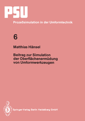 Beitrag zur Simulation der Oberflächenermüdung von Umformwerkzeugen von Hänsel,  Matthias