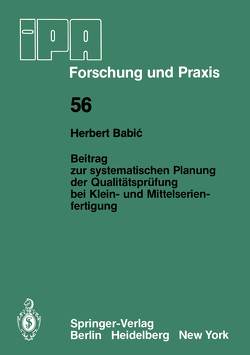 Beitrag zur systematischen Planung der Qualitätsprüfung bei Klein- und Mittelserien- fertigung von Babic,  H.