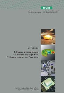 Beitrag zur Systematisierung der Prozessauslegung für das Präzisionsschmieden von Zahnrädern von Behrens,  Bernd-Arno, Dähndel,  Helge