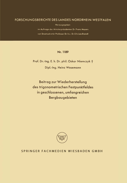 Beitrag zur Wiederherstellung des trigonometrischen Festpunktfeldes in geschlossenen, umfangreichen Bergbaugebieten von Niemczyk,  Oskar, Wesemann,  Heinz