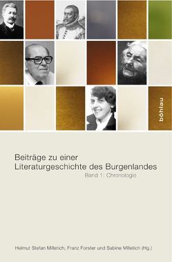 Beiträge zu einer Literaturgeschichte des Burgenlandes. Gesamtwerk 978-3-205-78363-3 / Beiträge zu einer Literaturgeschichte des Burgenlandes von Förster,  Franz, Milletich,  Helmut Stefan, Milletich,  Sabine