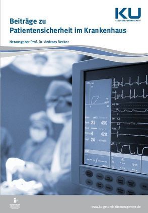 Beiträge zu Patientensicherheit im Krankenhaus von Becker,  Prof. Dr. Andreas