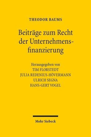 Beiträge zum Recht der Unternehmensfinanzierung von Baums,  Theodor, Florstedt,  Tim, Redenius-Hövermann,  Julia, Segna,  Ulrich, Vogel,  Hans-Gert