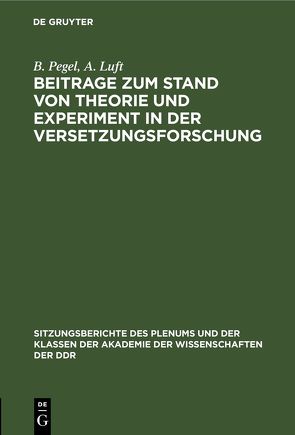 Beitrage zum Stand von Theorie und Experiment in der Versetzungsforschung von Luft,  A., Pegel,  B.