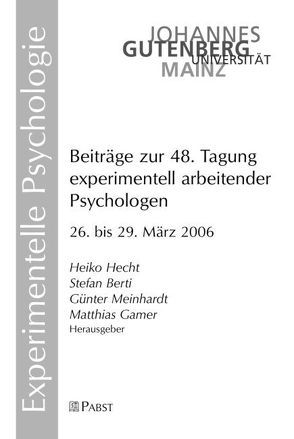 Beiträge zur 48. Tagung experimentell arbeitender Psychologen von Berti,  Stefan, Gamer,  Matthias, Hecht,  Heiko, Meinhardt,  Günter