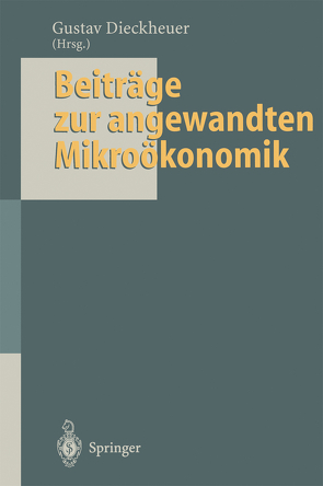 Beiträge zur angewandten Mikroökonomik von Bonus,  H., Borchert,  M., Dieckheuer,  G., Dieckheuer,  Gustav, Ewers,  H J, Franke-Viebach,  J., Göcke,  M., Grossekettler,  H., Güth,  W., Helmstädter,  E, König,  M.J., Kooths,  S., Metze,  I., Meyer,  U, Thoss,  R., Weiland,  R.