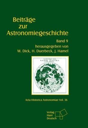 Beiträge zur Astronomiegeschichte von Dick,  Wolfgang R, Duerbeck,  Hilmar W, Hamel,  Jürgen