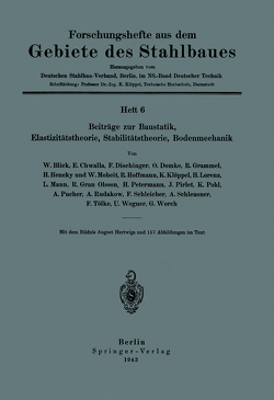 Beiträge zur Baustatik, Elastizitätstheorie, Stabilitätstheorie, Bodenmechanik von Blick,  W., Chwalla,  E., Deutscher Stahlbau-Verband Berlin,  NA, Dischinger,  F., Domke,  O., Grammel,  R., Hencky,  H, Hoffmann,  R., Klöppel,  K., Lorenz,  H., Mann,  L., Moheit,  W., Olsson,  R. Gran, Petermann,  H., Pirlet,  J., Pohl,  K.