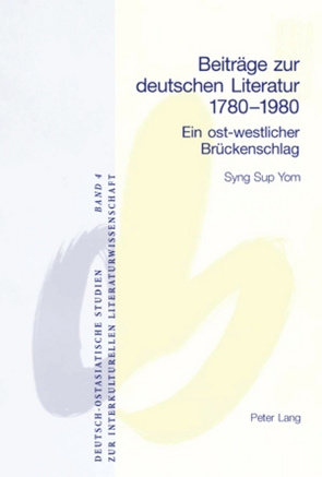 Beiträge zur deutschen Literatur 1780-1980 von Yom,  Syng S.