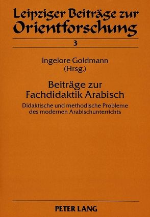 Beiträge zur Fachdidaktik Arabisch von Goldmann,  Ingelore