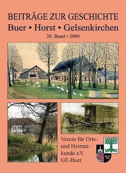 Beiträge zur Geschichte – Buer – Horst – Gelsenkirchen von Breil,  Karl H, Ermeling,  Heinrich, Escher,  Gerd, Herzmanatus,  Klaus, Knigge,  Heinrich, Kramps,  Jürgen, Lecher,  Georg, Liemann,  Joachim, Lueg,  Carl Heinrich, Meinert,  Georg, Michalik,  Jörg, Schaefer,  Rolf, Vauseweh,  Arno, Vauseweh,  Ramona, Wickermann,  Günter, Wiethölter,  Dieter