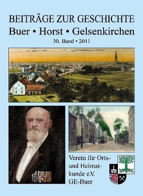 Beiträge zur Geschichte – Buer – Horst – Gelsenkirchen von Breil,  Karl Heinz, Herzmanatus,  Klaus, Lecher,  Kurt, Lueg,  Carl Heinrich, Meinert,  Georg, Vauseweh,  Arno, Vauseweh,  Ramona