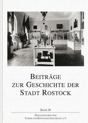 Beiträge zur Geschichte der Stadt Rostock / Beiträge zur Geschichte der Stadt Rostock, Band 30 von Verein für Rostocker Geschichte e.V.