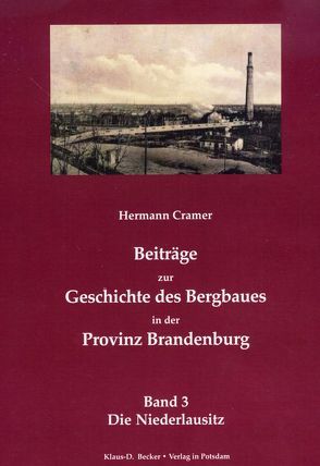 Beiträge zur Geschichte des Bergbaues in der Provinz Brandenburg. von Cramer,  Hermann