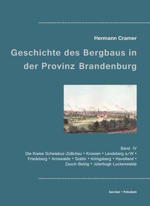 Beiträge zur Geschichte des Bergbaues in der Provinz Brandenburg. von Cramer,  Hermann