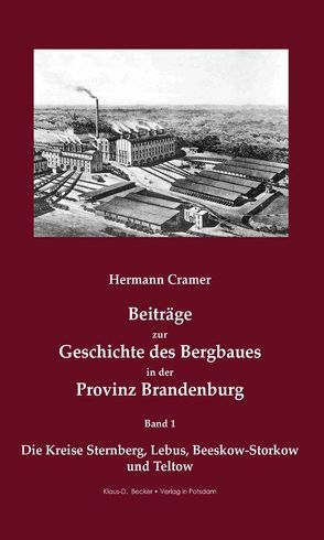 Beiträge zur Geschichte des Bergbaues in der Provinz Brandenburg. von Cramer,  Hermann