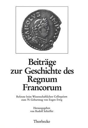 Beiträge zur Geschichte des Regnum Francorum von Schieffer,  Rudolf