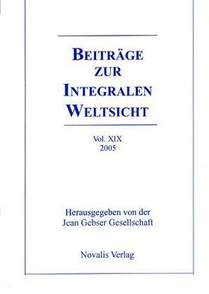 Beiträge zur integralen Weltsicht Vol. XIX 2005 von Roettgers,  Theo