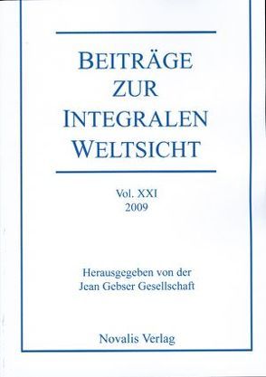 Beiträge zur integralen Weltsicht Vol. XXI 2009 von Bergold,  Stephanie