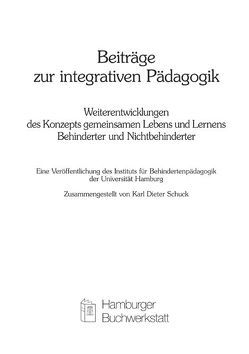 Beiträge zur Integrativen Pädagogik von Ahrbeck,  Bernd, Bleidick,  Ulrich, Claussen,  Hartwig, Schuck,  Karl D