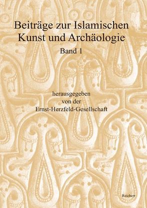 Beiträge zur Islamischen Kunst und Archäologie