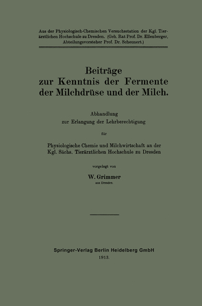 Beiträge zur Kenntnis der Fermente der Milchdrüse und der Milch von Grimmer,  Walter