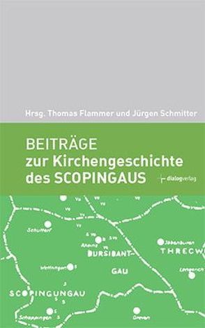 Beiträge zur Kirchengeschichte des Scopingaus von Flammer,  Thomas, Schmitter,  Jürgen