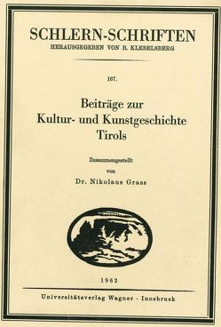 Beiträge zur Kultur- und Kunstgeschichte Tirols von Grass,  Nikolaus