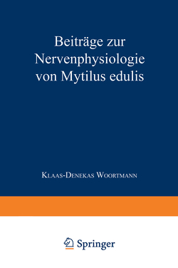 Beiträge zur Nervenphysiologie von Mytilus edulis von Woortmann,  Klaas-Denekas