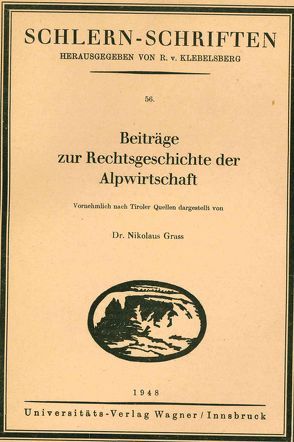 Beiträge zur Rechtsgeschichte der Alpwirtschaft von Grass,  Nikolaus