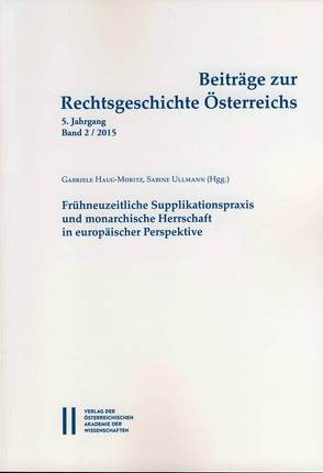 Beiträge zur Rechtsgeschichte Österreichs von Haug-Moritz,  Gabriele, Olechowski,  Thomas, Ullmann,  Sabine