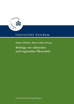 Beiträge zur sektoralen und regionalen Ökonomie von Nikitina,  Tatjana, Schöler,  Klaus