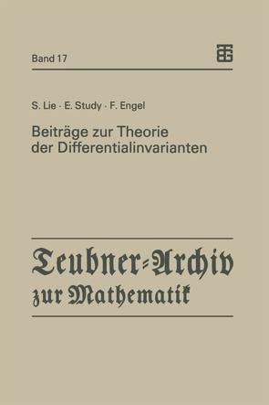 Beiträge zur Theorie der Differentialinvarianten von Czichowski,  Günter, Engel,  Friedrich, Fritzsche,  Bernd, Lie,  Sophus, Study,  Eduard