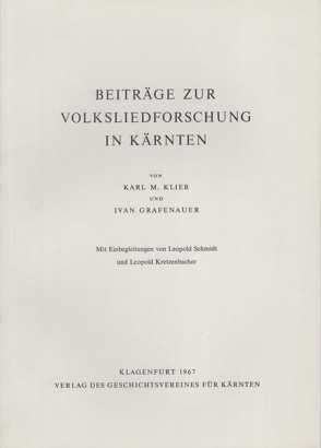 Beiträge zur Volksliedforschung in Kärnten von Grafenauer,  Ivan, Klier,  Karl M, Kretzenbacher,  Leopold, Schmidt,  Leopold