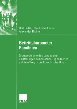 Beitrittsbarometer Rumänien von Leiße,  Olaf, Leiße,  Utta-Kristin, Richter,  Alexander