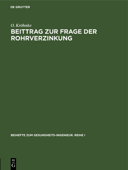 Beittrag zur Frage der Rohrverzinkung von Kröhnke,  O.