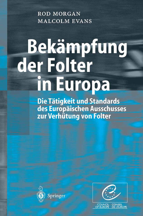 Bekämpfung der Folter in Europa von Evans,  Malcolm, Morgan,  Rod