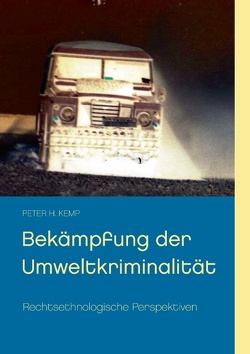 Bekämpfung der Umweltkriminalität von Kemp,  Peter H.