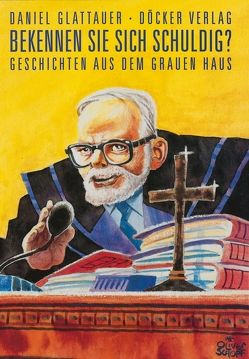 Bekennen Sie sich schuldig? von Glattauer,  Daniel