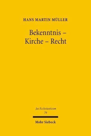 Bekenntnis – Kirche – Recht von Müller,  Hans M