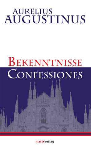 Bekenntnisse-Confessiones von Augustinus,  Aurelius, Kern,  Bruno, Lachmann,  Otto F.